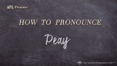 how do you pronounce peay.